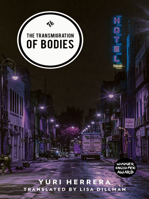 Title details for The Transmigration of Bodies by Yuri Herrera - Available